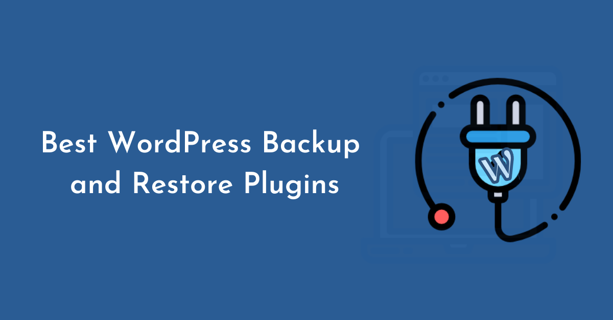 Best WordPress Backup and Restore Plugins